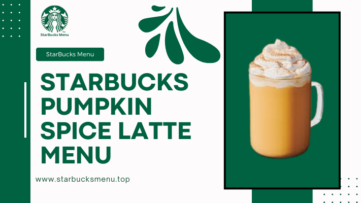 Starbucks Pumpkin Spice Latte Menu